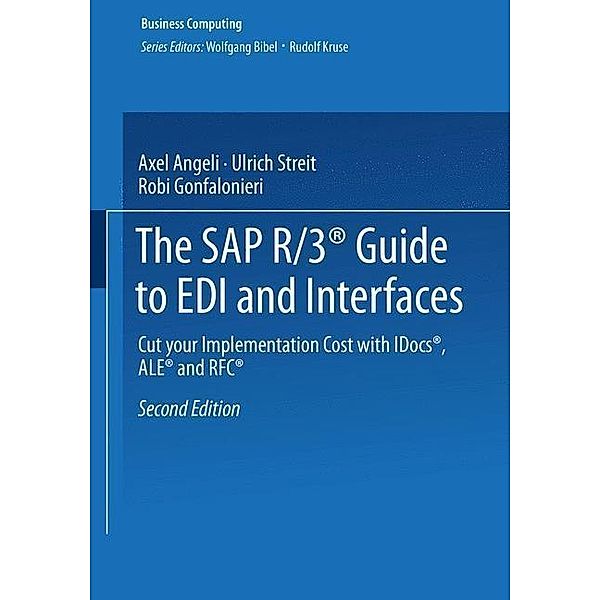 The SAP R/3® Guide to EDI and Interfaces / XBusiness Computing, Axel Angeli, Ulrich Streit, Robi Gonfalonieri