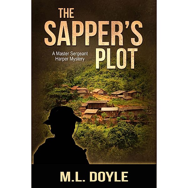 The Sapper's Plot (The Master Sergeant Harper Mysteries, #2), M. L. Doyle