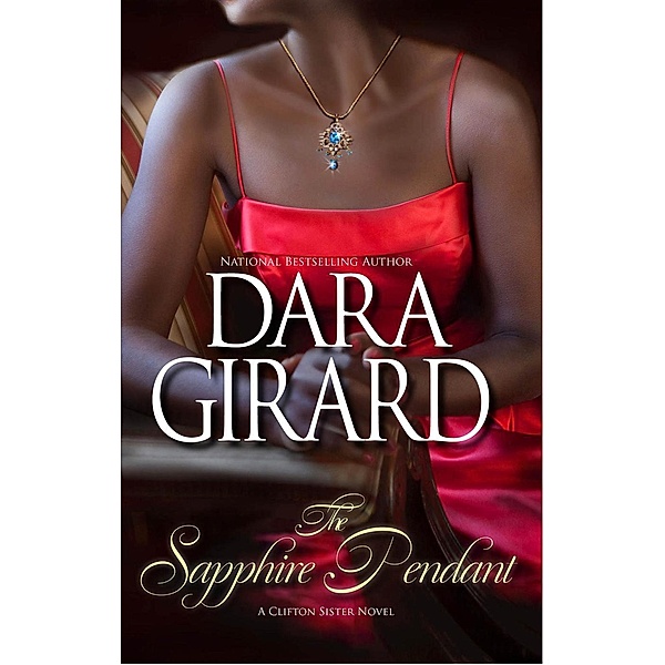 The Sapphire Pendant (A Clifton Sister Novel, #1), Dara Girard