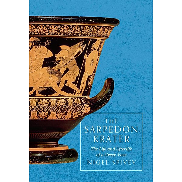 The Sarpedon Krater, Nigel Spivey