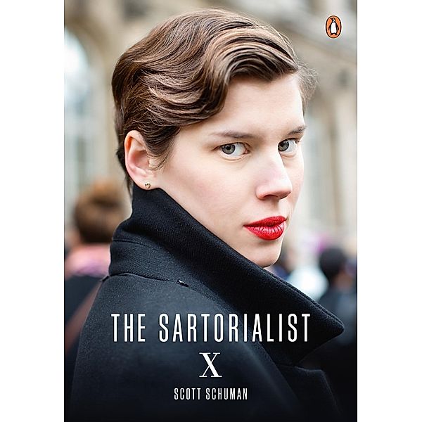 The Sartorialist: X (The Sartorialist Volume 3) / The Sartorialist, Scott Schuman