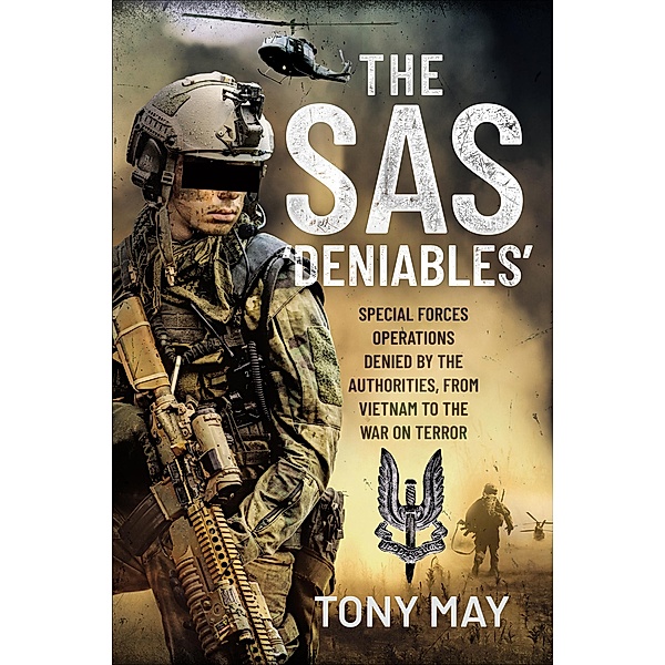 The SAS 'Deniables', Tony May