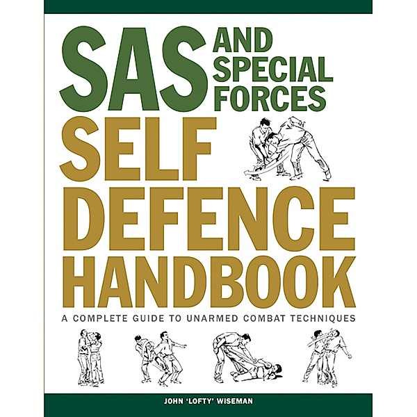 The SAS Self-Defence Manual / SAS, John 'Lofty' Wiseman