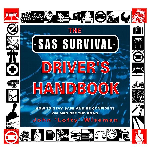 The SAS Survival Driver's Handbook, John 'Lofty' Wiseman