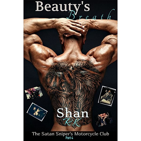 The Satan Sniper's Motorcycle Club: Beauty's Breath, Shan R.K