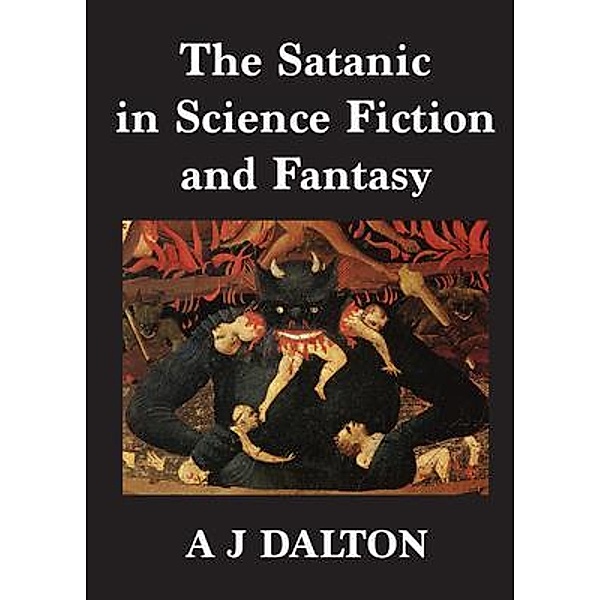 The Satanic in Science Fiction and Fantasy, A J Dalton