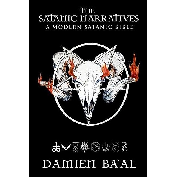 The Satanic Narratives - A Modern Satanic Bible, Damien Ba'al
