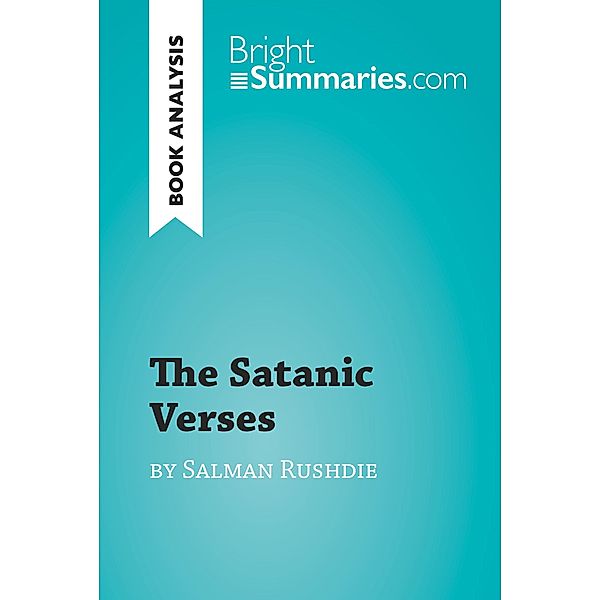 The Satanic Verses by Salman Rushdie (Book Analysis), Bright Summaries