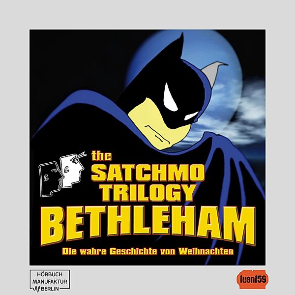 The Satchmo Trilogy - 4 - Bethleham, Michael Bartel