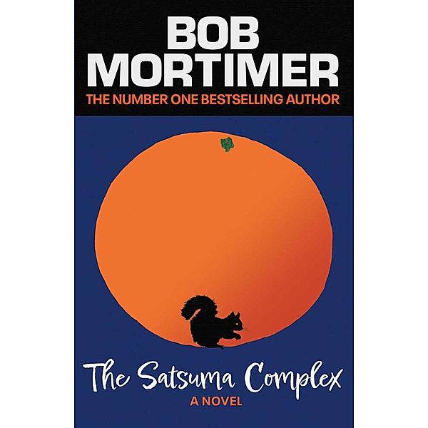 The Satsuma Complex, Bob Mortimer