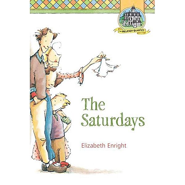 The Saturdays / Melendy Quartet Bd.1, Elizabeth Enright