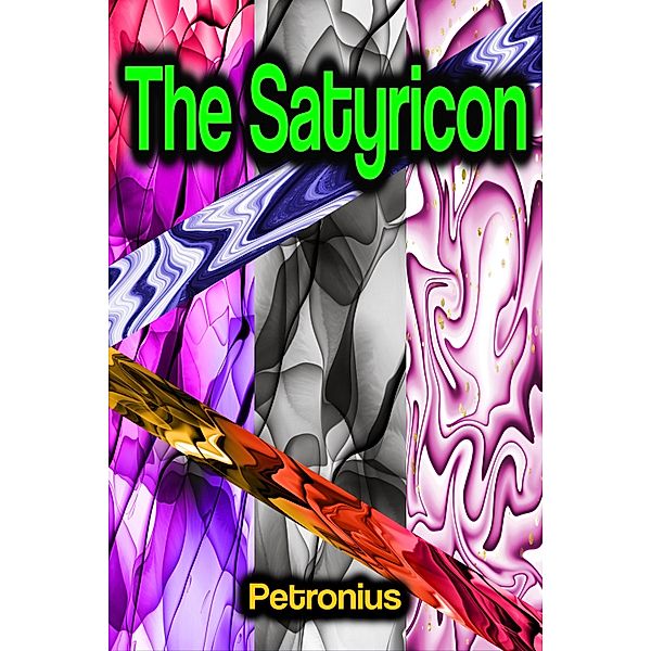 The Satyricon, Petronius