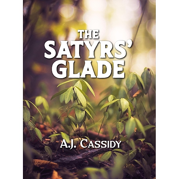 The Satyrs' Glade, A. J. Cassidy