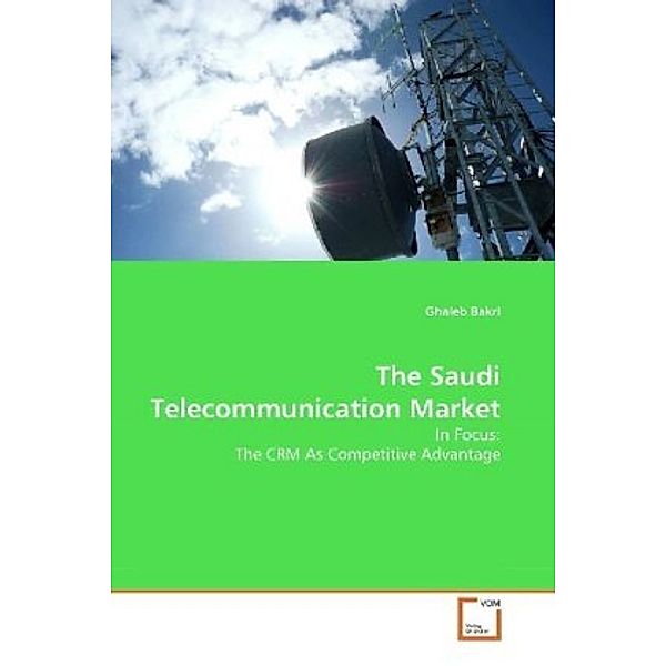 The Saudi Telecommunication Market, Ghaleb Bakri