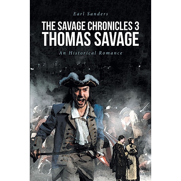 The Savage Chronicles 3: Thomas Savage, Earl Sanders