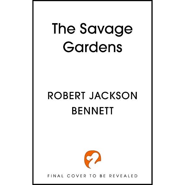 The Savage Gardens / The Tainted Cup, Robert Jackson Bennett