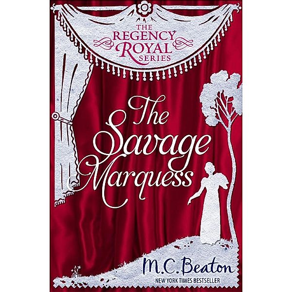 The Savage Marquess / Regency Royal, M. C. Beaton