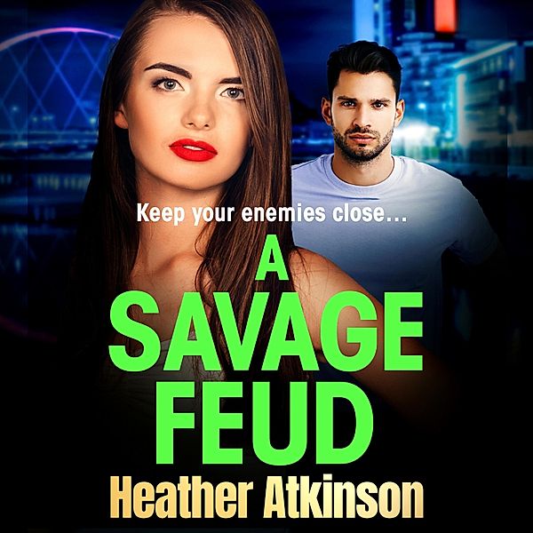 The Savage Sisters Series - 2 - A Savage Feud, Heather Atkinson