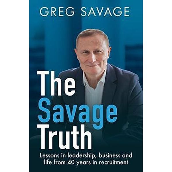 The Savage Truth / Major Street Publishing, Greg Savage