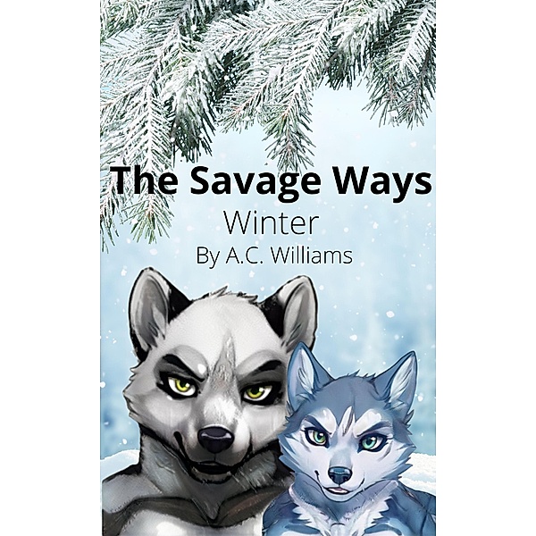 The Savage Ways - Winter / The Savage Ways, A. C. Williams