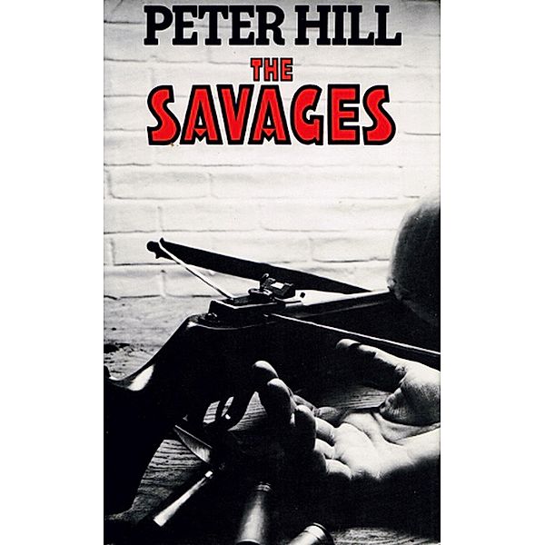 The Savages (The Staunton and Wyndsor Series, #4) / The Staunton and Wyndsor Series, Peter Hill