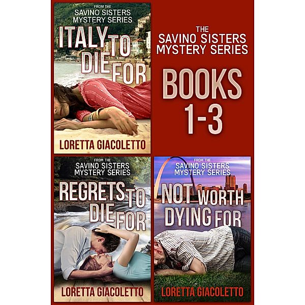 The Savino Sisters Mystery Series: Books 1 - 3 / Savino Sisters Mystery Series, Loretta Giacoletto