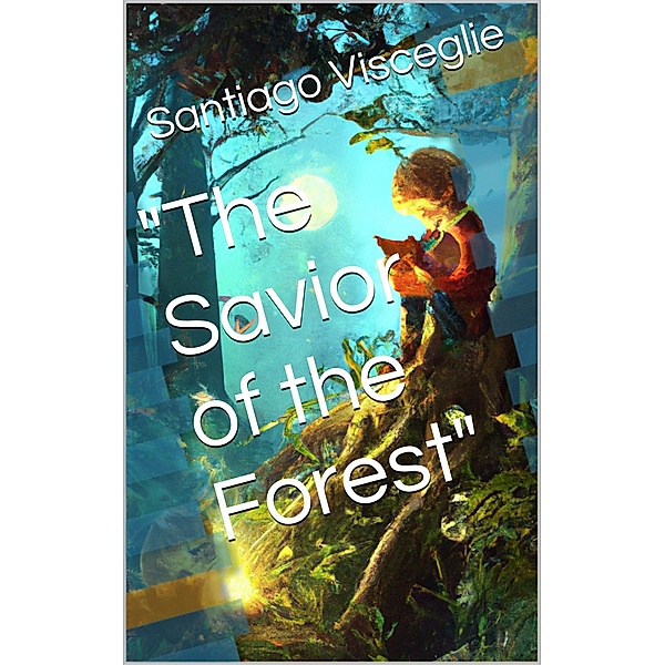 The Savior of the Forest, Santiago Visceglie