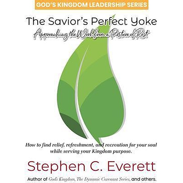 The Savior's Perfect Yoke, Stephen Everett