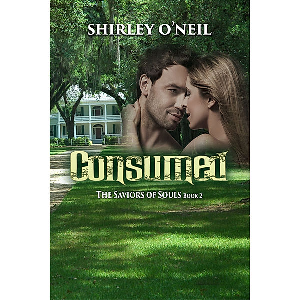 The Savors of the Souls: Consumed, Shirley O'Neil