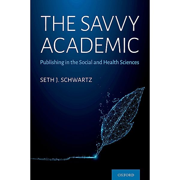 The Savvy Academic, Seth J. Schwartz