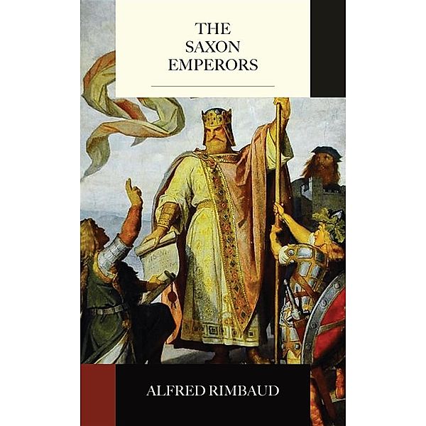 The Saxon Emperors, Alfred Rimbaud