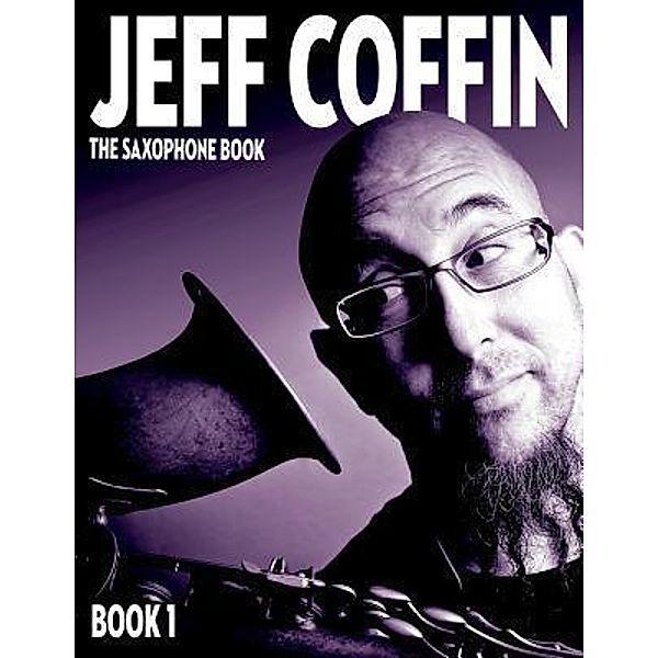 The Saxophone Book / The Saxophone Book Bd.1, Jeff Coffin