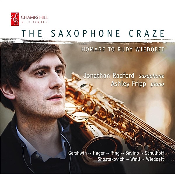 The Saxophone Craze: Homage To Rudy Wiedoeft, Jonathan Radford, Ashley Fripp