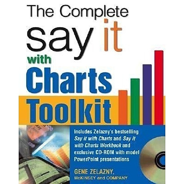 The Say It With Charts Complete Toolkit, w. CD-ROM, Gene Zelazny