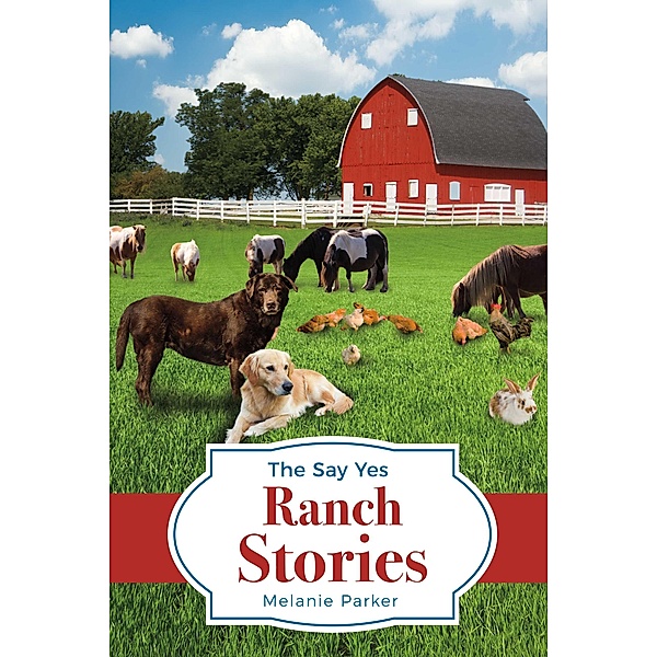 The Say Yes Ranch Stories, Melanie Parker