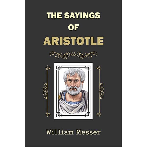 The Sayings of Aristotle, William Messer