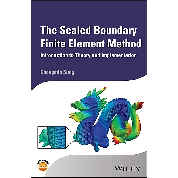 The Scaled Boundary Finite Element Method, Chongmin Song
