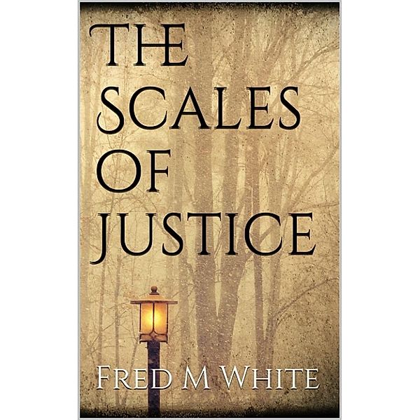 The Scales of Justice, Fred M White