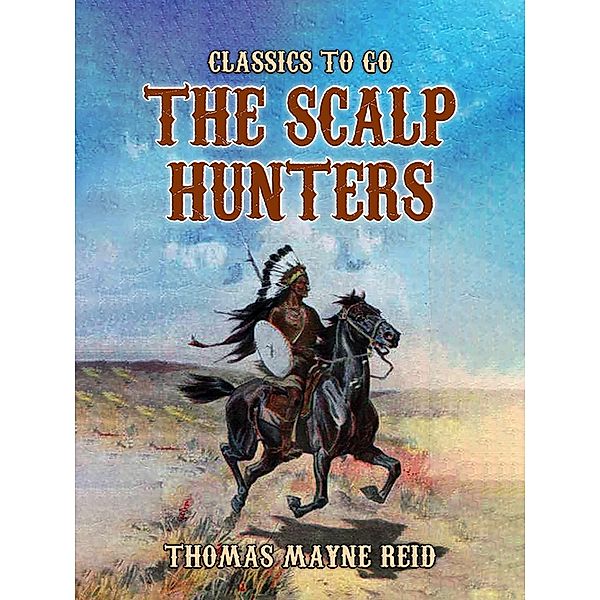 The Scalp Hunters, Thomas Mayne Reid