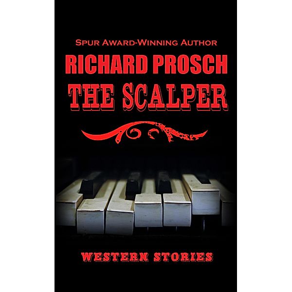 The Scalper: Western Stories, Richard Prosch