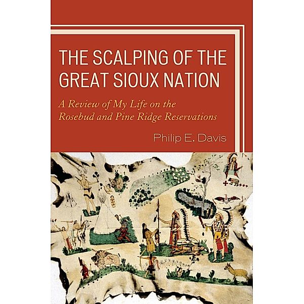 The Scalping of the Great Sioux Nation, Philip E. Davis