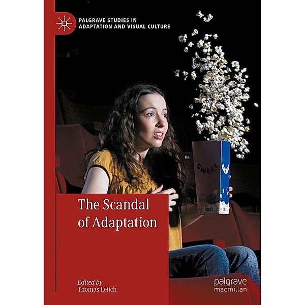 The Scandal of Adaptation / Palgrave Studies in Adaptation and Visual Culture