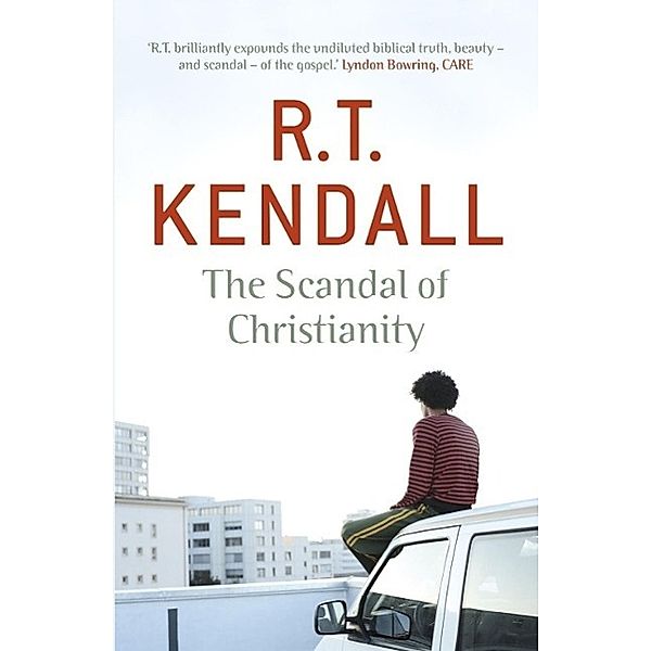 The Scandal of Christianity, R T Kendall Ministries Inc., R. T. Kendall