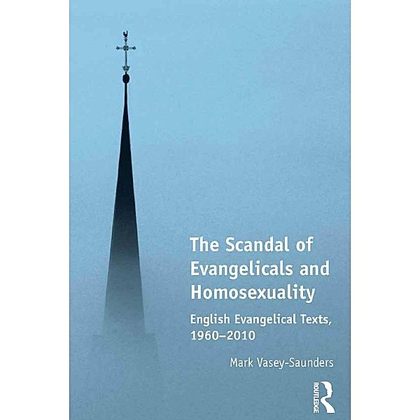 The Scandal of Evangelicals and Homosexuality, Mark Vasey-Saunders