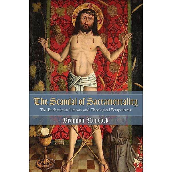 The Scandal of Sacramentality, Brannon Hancock