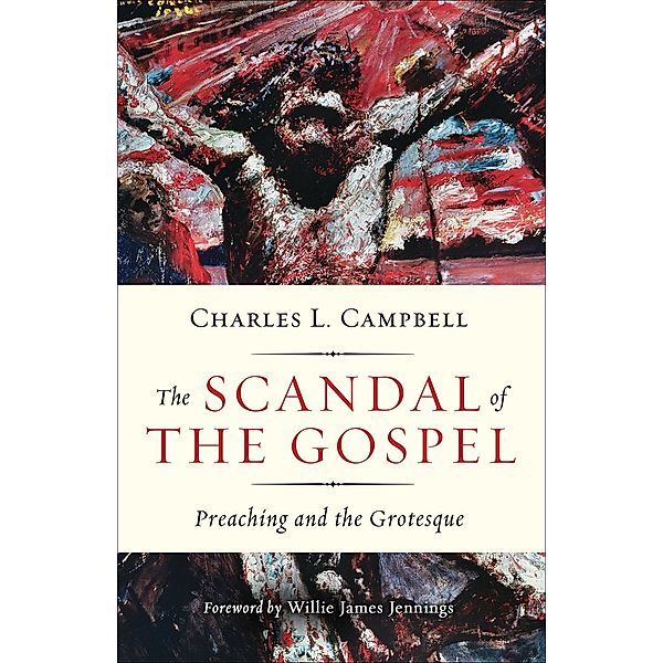 The Scandal of the Gospel, Charles L. Campbell