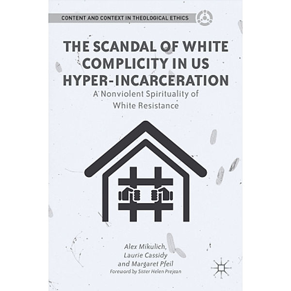 The Scandal of White Complicity in US Hyper-incarceration, A. Mikulich, L. Cassidy, M. Pfeil