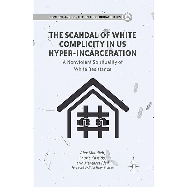 The Scandal of White Complicity in US Hyper-incarceration, A. Mikulich, L. Cassidy, M. Pfeil