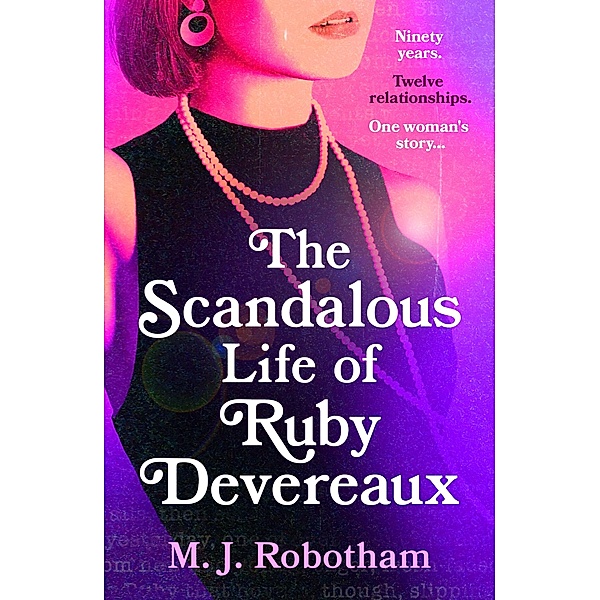 The Scandalous Life of Ruby Devereaux, M J Robotham