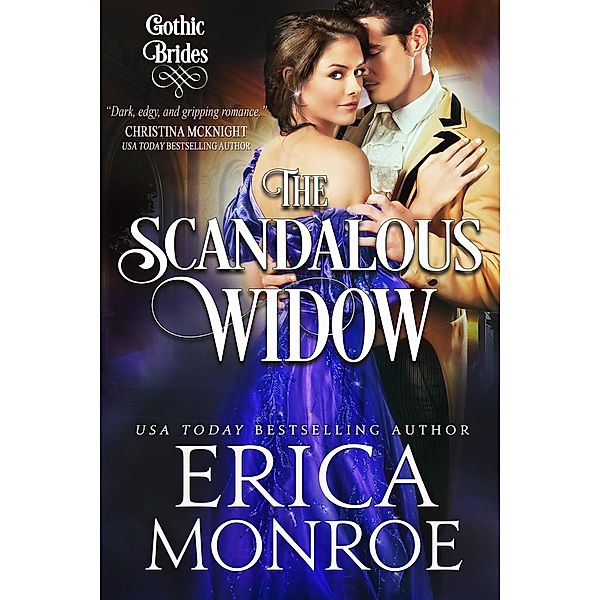 The Scandalous Widow (Gothic Brides, #3) / Gothic Brides, Erica Monroe